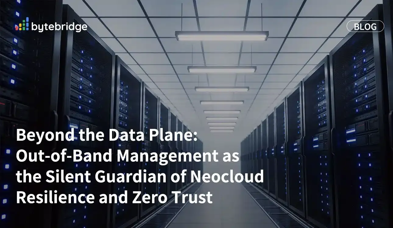 データプレーンを超えて:帯域外管理(Out-of-Band Management)——ネオクラウドのレジリエンスとゼロトラストを支える「沈黙の守護者」